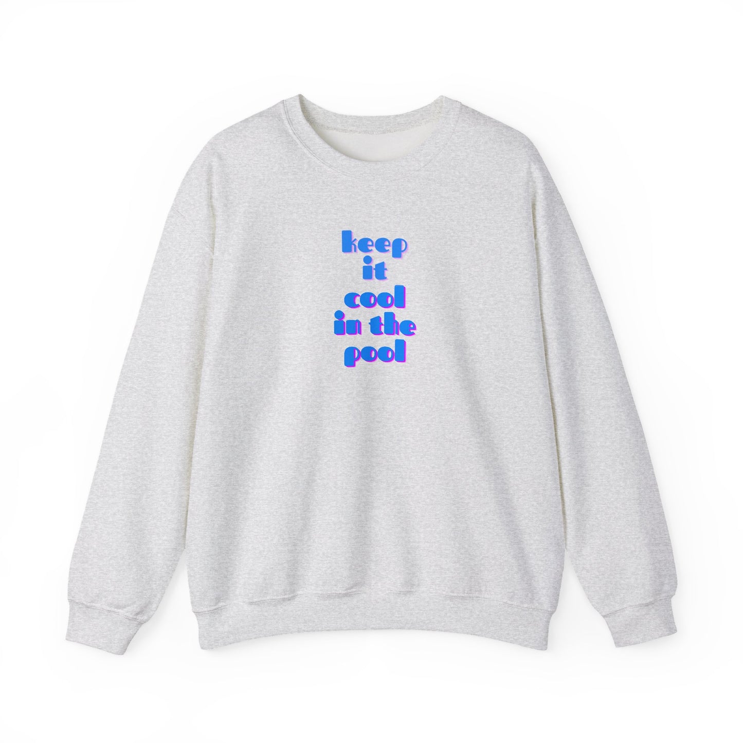 Keep it cool in the pool Sweatshirt