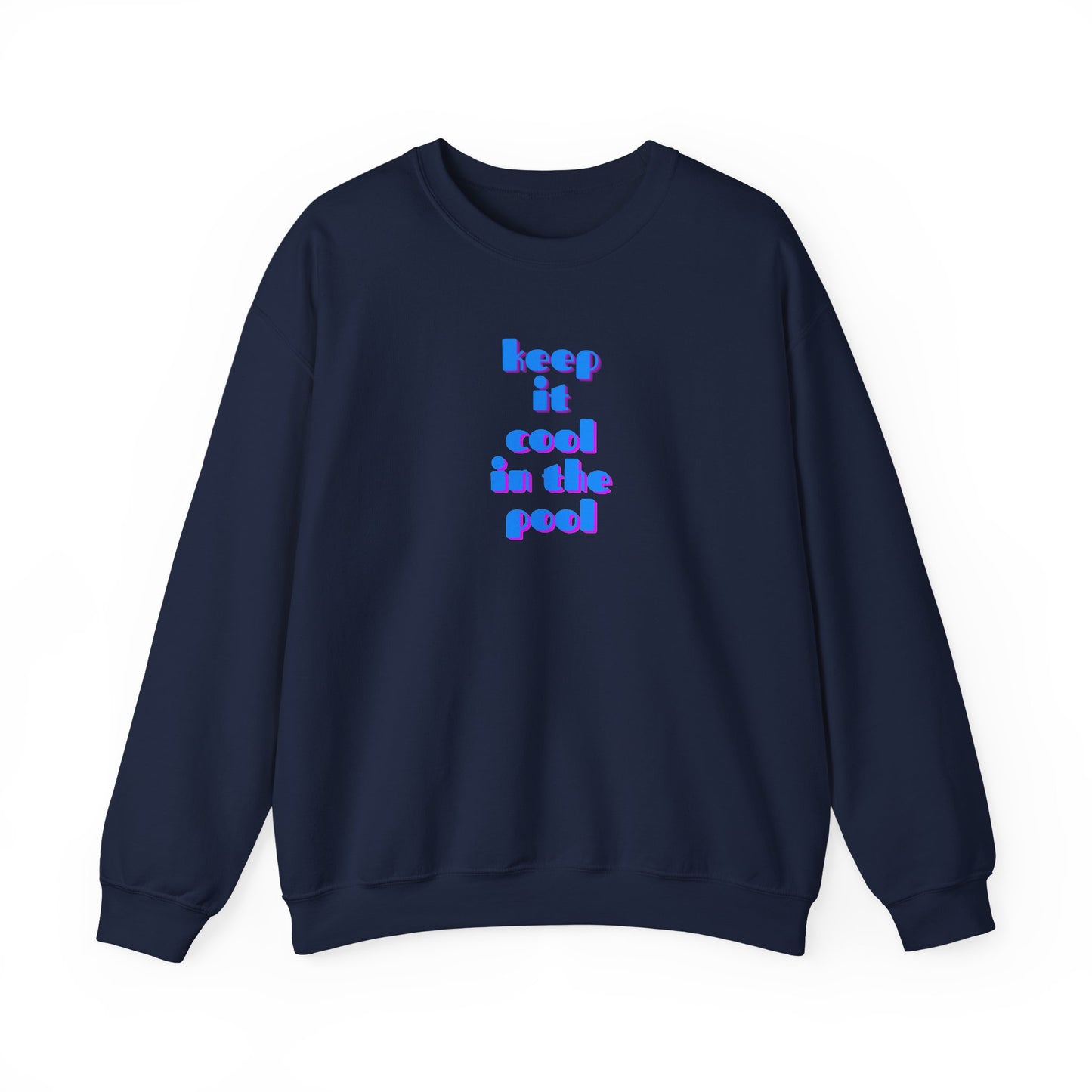 Keep it cool in the pool Sweatshirt