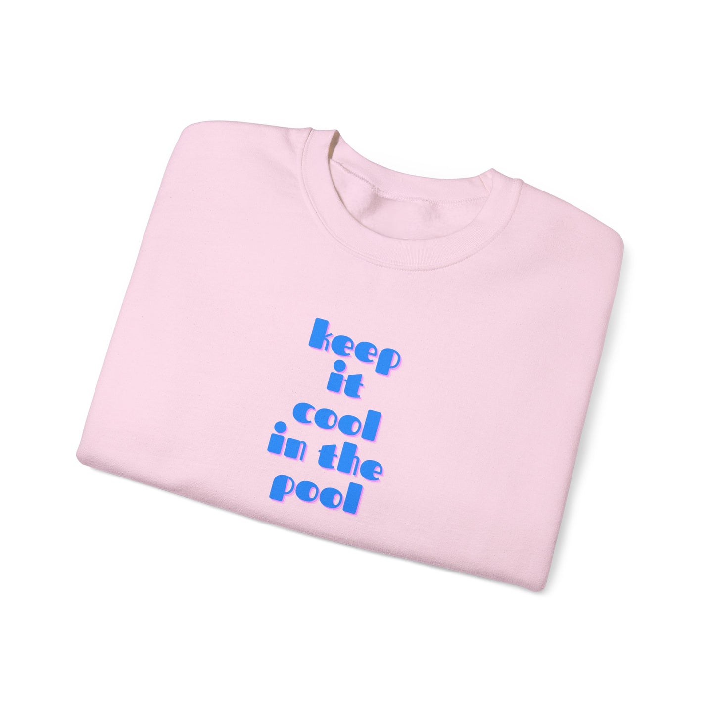 Keep it cool in the pool Sweatshirt